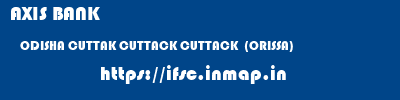 AXIS BANK  ODISHA CUTTAK CUTTACK CUTTACK  (ORISSA)  ifsc code